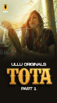 [18+] Tota Part 1 (2024) Hindi Ullu Originals Web Series HDRip Movie images