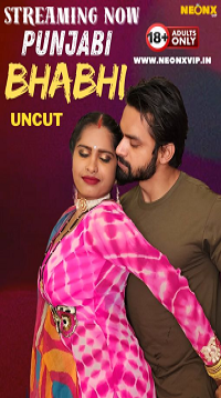 [18+] Punjabi Bhabhi (2024) UNRATED Hindi NeonX Originals Short Film WEB-DL Movie images