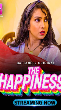 [18+] The Happiness S01 (E01-02 ADDED) Hindi Battameez Web Series HDRip Movie images