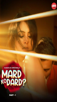 [18+] Mard Ko Dard Part 1 (2024) Hindi AahaFlix Web Series HDRip Movie images