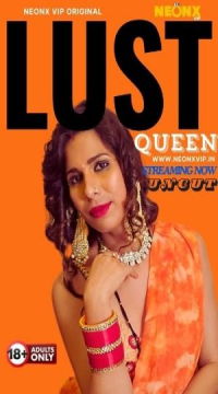[18+] Lust Queen (2024) Hindi HotX Short Film HDRip Movie images