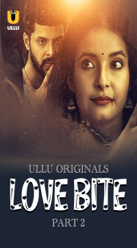 [18+] Love Bite Part 2 (2024) Hindi Ullu Originals Web Series HDRip Movie images