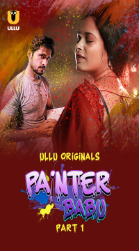 [18+] Painter Babu (2024) Hindi Ullu Originals Web Series HDRip Movie images