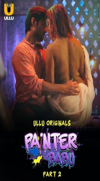 [18+] Painter Babu Part 2 (2024) Hindi Ullu Originals Web Series HDRip Movie images