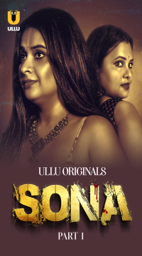 [18+] Sona Part 1 (2024) Hindi Ullu Originals Web Series HDRip Movie images