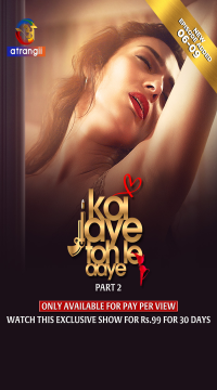 Koi Jaye Toh Le Aaye (Season 1) Part 2 (2024) Hindi Atrangii Web Series HDRip Movie images