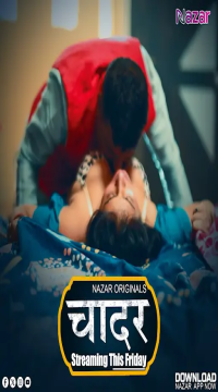 [18+] Chadar (2024) S01 Part 1 Hindi Nazar Complete WEB Series HDRip Movie images